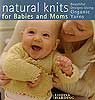 Natural Knits for Babies and Moms